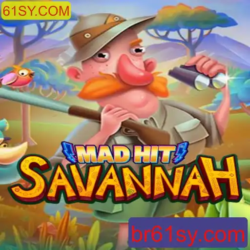 MadHitSavannah: O Novo Fenômeno dos Jogos com 61SY.COM